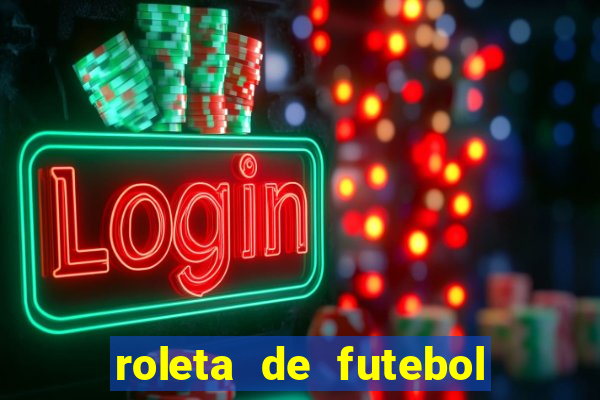 roleta de futebol roleta jogadores de futebol para